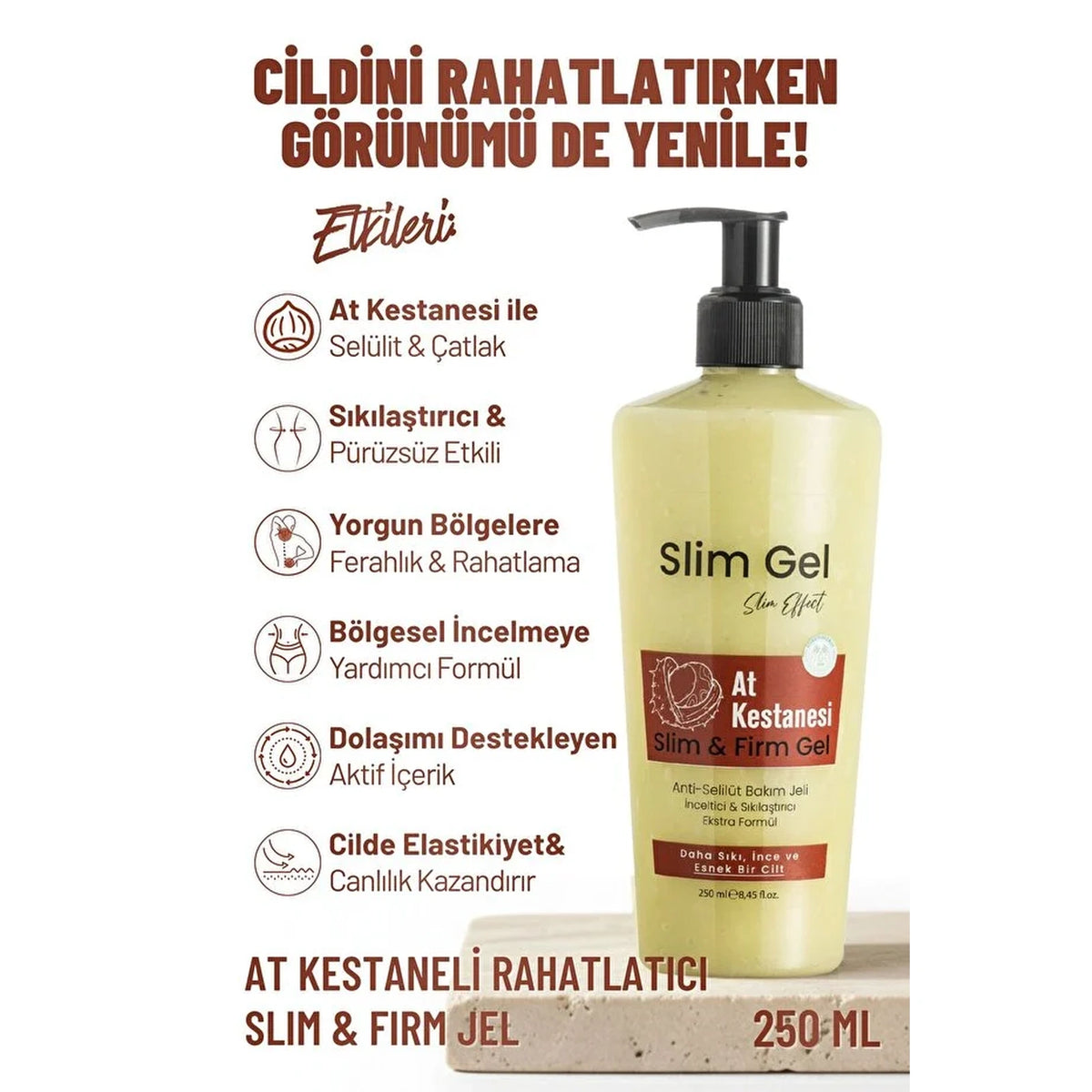 SLİM GEL AT KESTANELİ Sıkılaştırıcı–Selülit Karşıtı